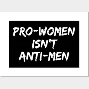 Pro Women Isn't Anti Men Feminism Feminist Women Posters and Art